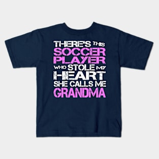 There's This Soccer Player Who Stole My Heart She Calls Me Grandma Kids T-Shirt